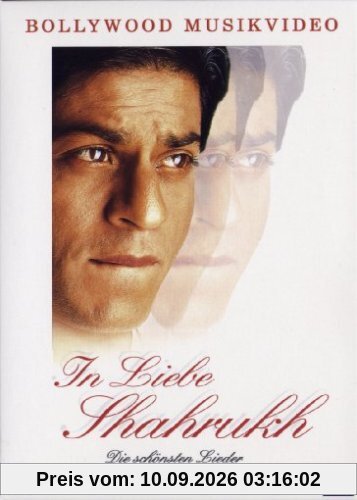In Liebe Shahrukh: Die schönsten Lieder aus den Filmen mit Shahrukh Khan