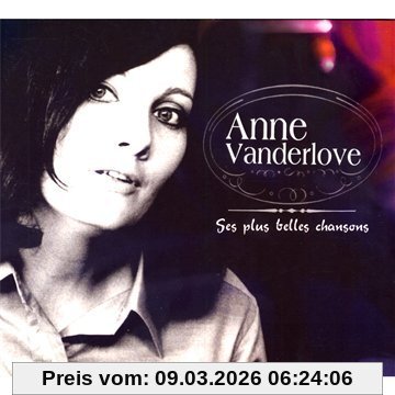 Anne Vanderlove Ses Plus Belles Chansons