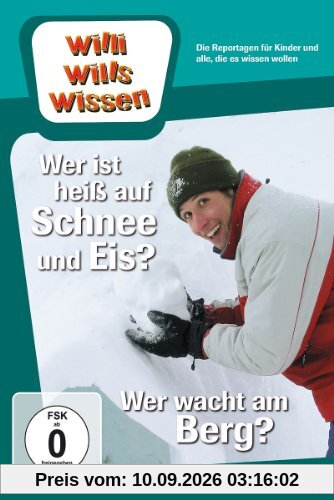 Willi will's wissen - Wer ist heiß auf Schnee & Eis? / Wer wacht am Berg?