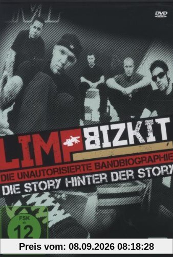 Limp Bizkit - Die Story hinter der Story/Die Unautorisierte Bandbiographie