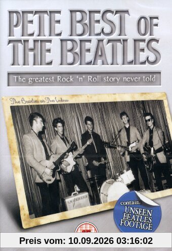 Pete Best Of The Beatles - The Greatest Rock'n' Roll Story Never Told