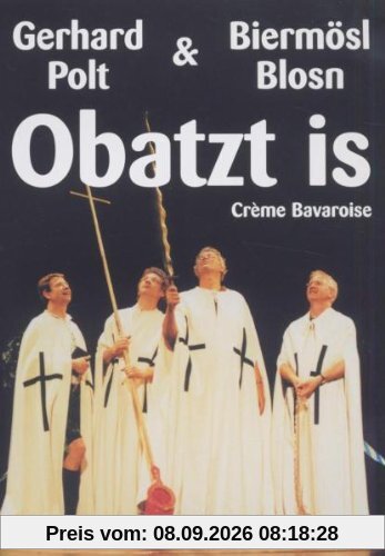 Crème Bavaroise: Obatzt is - Gerhard Polt & Biermösl Blosn