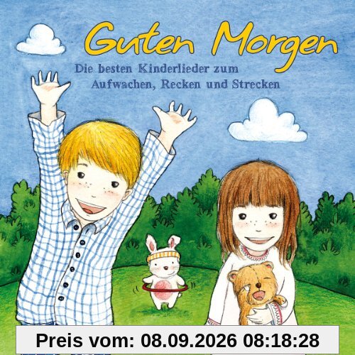 Guten Morgen - Die besten Kinderlieder zum Aufwachen, Recken und Strecken
