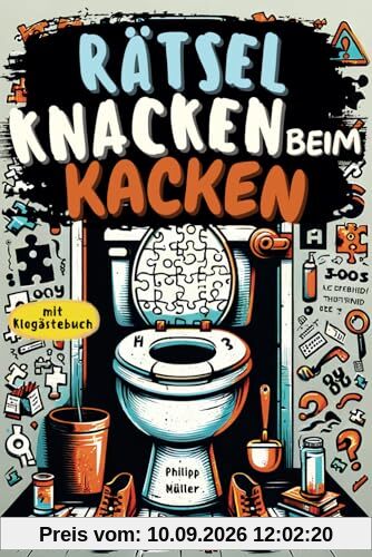 Rätsel knacken beim Kacken: Der ideale Begleiter fürs stille Örtchen – vollgepackt mit kniffligen Rätseln und humorvollen Sprüchen - inkl. ... zum Erlebnis | Beliebtes Geschenk für Männer