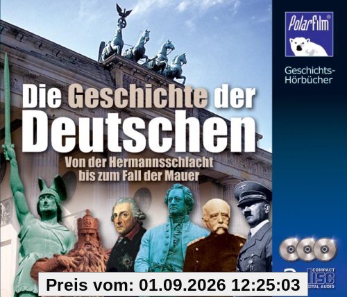 Die Geschichte der Deutschen. 3 CD