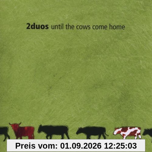 Until the Cows Come Home