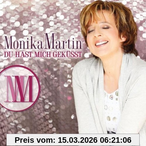 Monika Martin Du Hast Mich Geküsst
