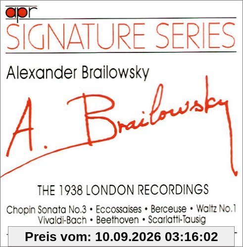 Alexander Brailowsky: Londoner Aufnahmen 1938 - Werke von Chopin, Bach, Beethoven