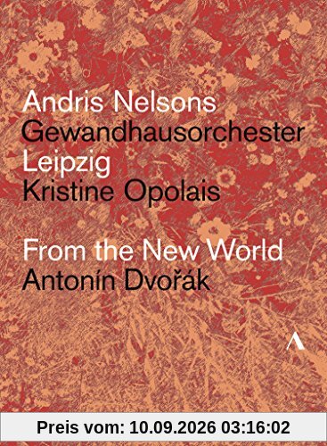 Antonin Dvorak: Aus der Neuen Welt (Nelsons, Gewandhausorchester)