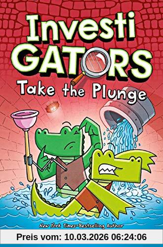 Green, John Patrick Investigators, Take The Plunge, A Full Colour, Laugh-Out-Loud Comic Book Adventure! (InvestiGators!, 2)