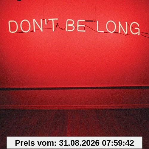 Don't Be Long