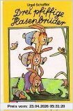 Drei pfiffige Hasenbrüder
