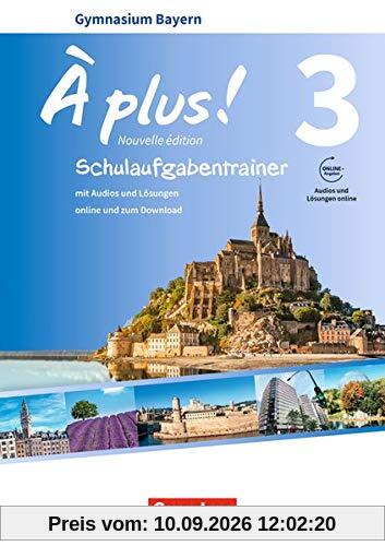 À plus ! - Nouvelle édition - Bayern - Band 3: Schulaufgabentrainer mit Audios und Lösungen online
