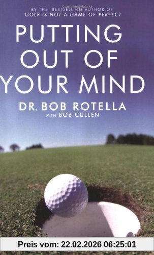 Rotella, Dr. Bob Putting Out Of Your Mind