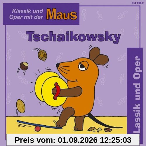 Klassik und Oper mit der Maus - Tschaikowsky