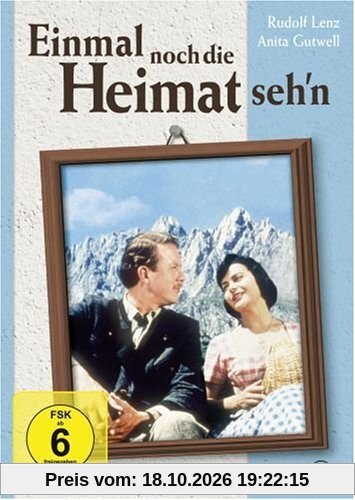 Einmal noch die Heimat seh'n