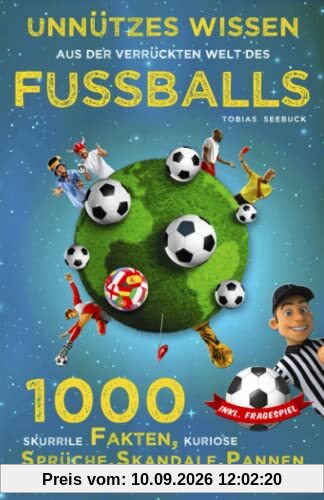 Unnützes Wissen aus der verrückten Welt des Fussballs: 1000 skurrile Fakten, kuriose Sprüche, Skandale, Pannen u.v.m. aus der Bundesliga und darüber hinaus. Inkl. Fragespiel für 2-6 Personen