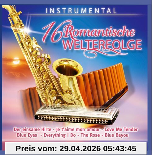16 Romantische Welterfolge - Instrumental - Panflöte (Panflute) - Saxophon - Mundharmonika u.a. Einsamer Hirte; Blue Bayou; The Rose; Love me Tender; Blue Eyes; Je taime mon amour; Wind of Chance; Bilitis