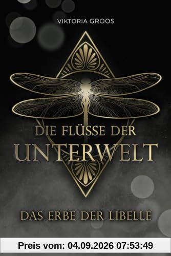 Das Erbe der Libelle: Die Flüsse der Unterwelt-Reihe (Band 1) | Romantic Fantasy