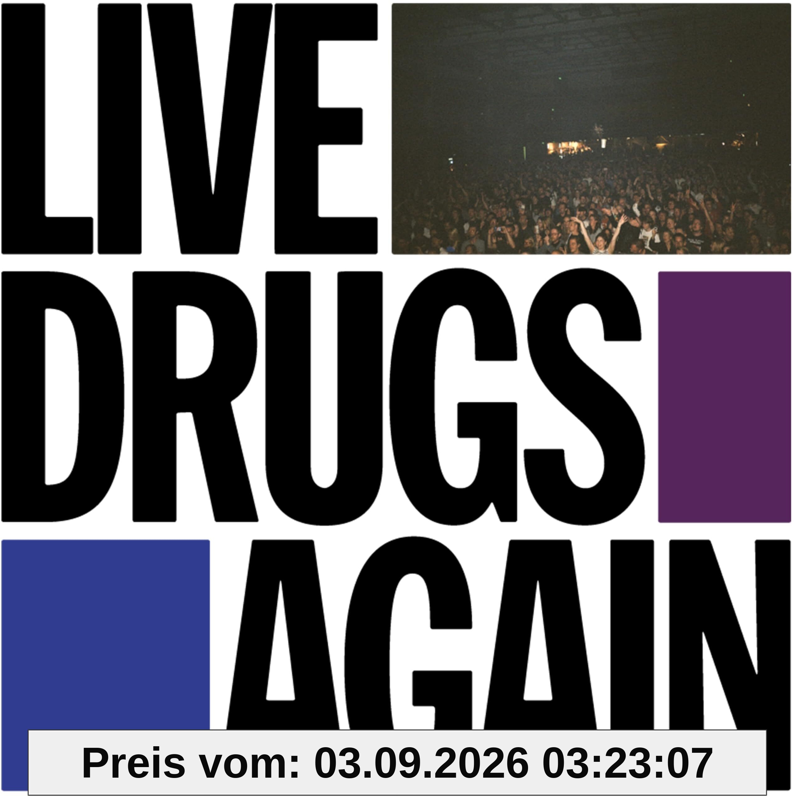 Live Drugs Again