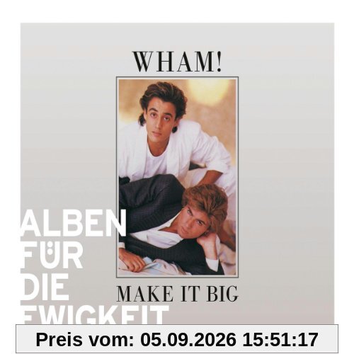 Make It Big (Alben für die Ewigkeit)
