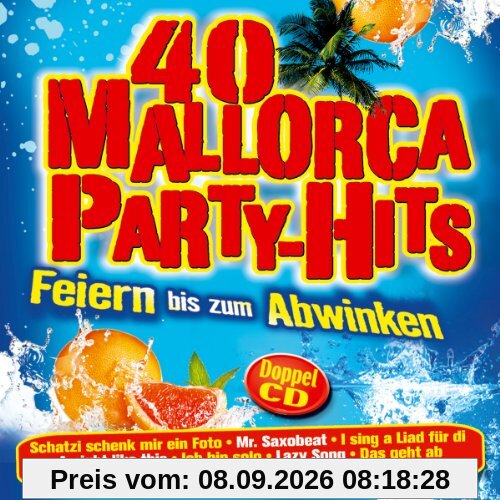 40 Mallorca Party-Hits - Feiern bis zum Abwinken Folge 1 - A