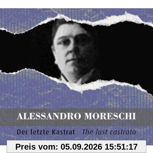 Alessandro Moreschi - Der Letzte Kastrat