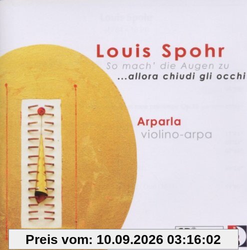 Louis Spohr: So mach die Augen zu - Musik für Violine und Harfe