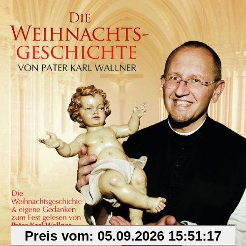 Die Weihnachtsgeschichte Von Pater Karl Wallner