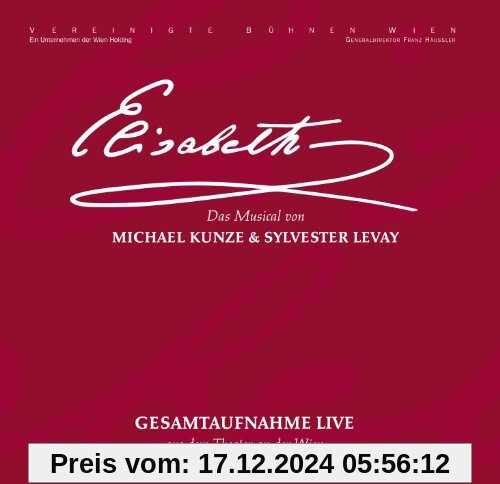 Elisabeth - Das Musical - Gesamtaufnahme Live aus dem Theater an der Wien