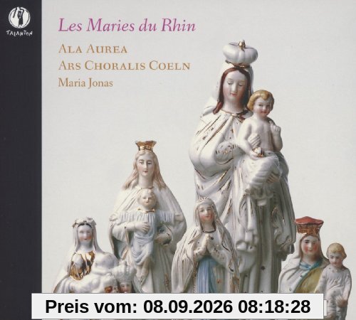 Les Maries du Rhin - Lobgesänge auf Maria um 1500 aus dem Rheinland