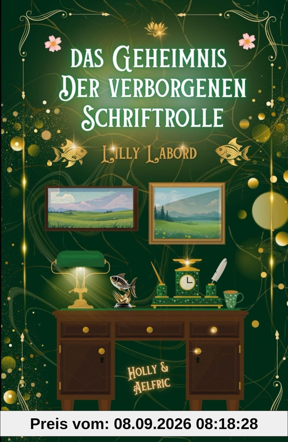 Das Geheimnis der verborgenen Schriftrolle: Holly & Aelfric (Lionel Tiptrees Gedächtnispalast, Band 3)