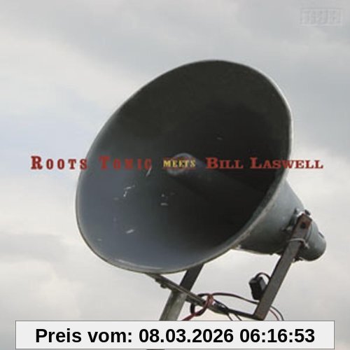 Bill Roots Tonic Meets Laswell Roots Tonic Meets Bill Laswell