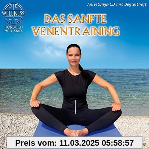 Das sanfte Venentraining - Funktionelle Übungen für schlanke und gesunde Beine