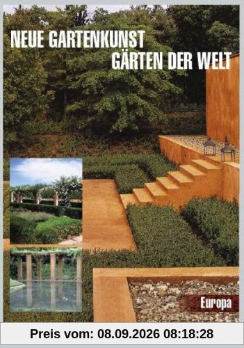 Neue Gartenkunst - Gärten der Welt: Europa