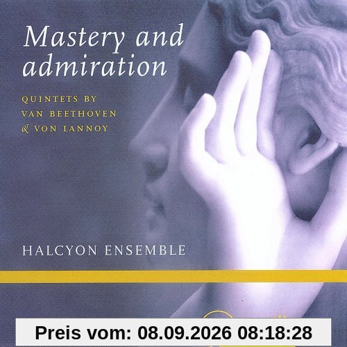 Mastery and adoration - [Beethoven: Quintett Es-Dur op. 16 / Lannoy: Quintett Es-Dur op. 2)