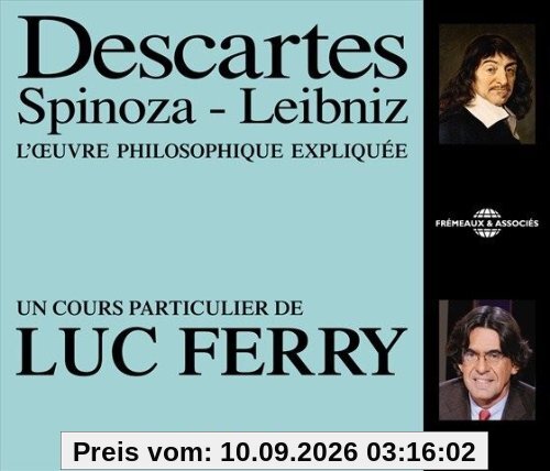 Descartes, Spinoza, Leibniz, L'£uvre Philosophique