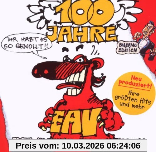 100 Jahre Eav... Ihr Habt Es So Gewollt! (Palermo Edition)
