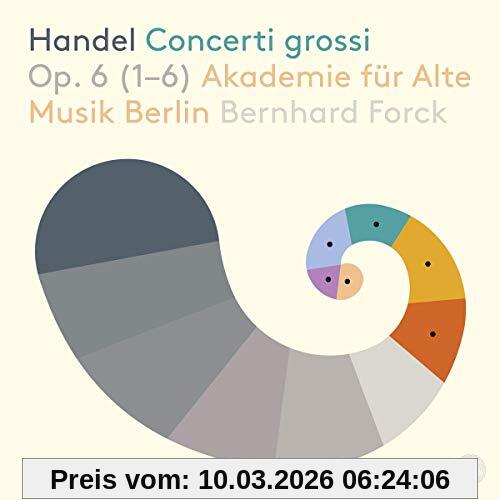 Bernhard Forck Händel, Concerti Grossi Op.6 (1-6)