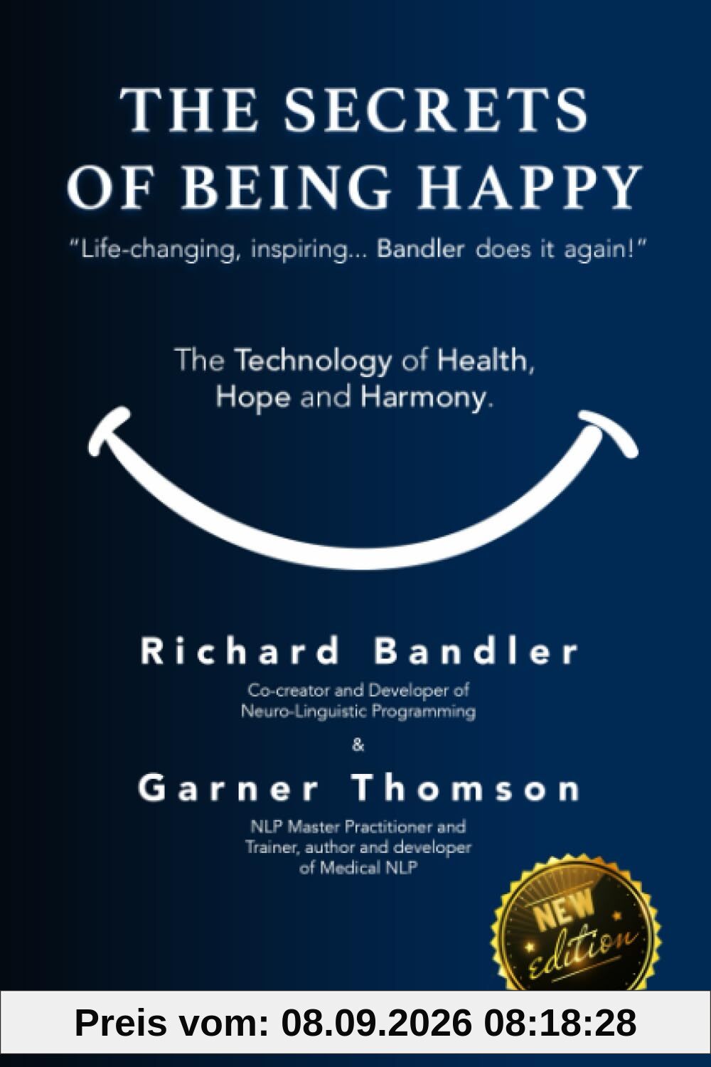 The Secrets of Being Happy: The Technology of Hope, Health, and Harmony