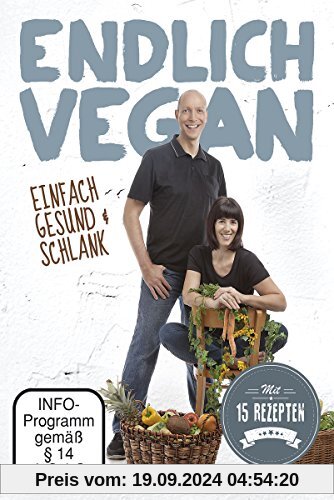 Endlich Vegan - Einfach gesund & schlank [Rohe Energie]