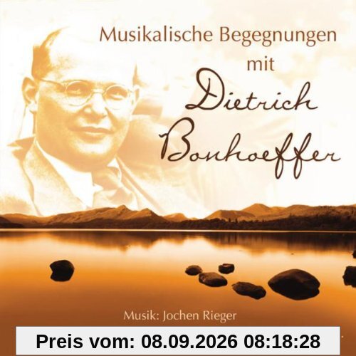 Musikalische Begegnungen mit Dietrich Bonhoeffer