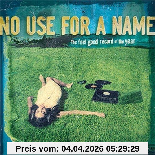No Use for a Name The Feel Good Record Of The Year