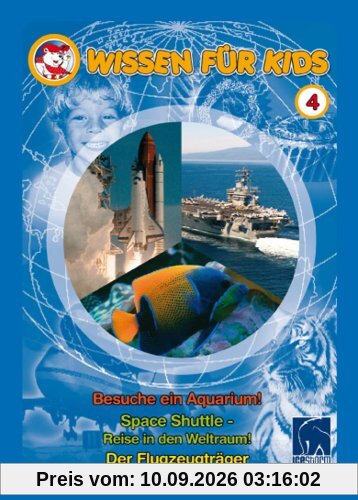 Wissen für Kids 4 (3 DVDs): Besuche ein Aquarium/Space Shuttle/Der Flugzeugträger