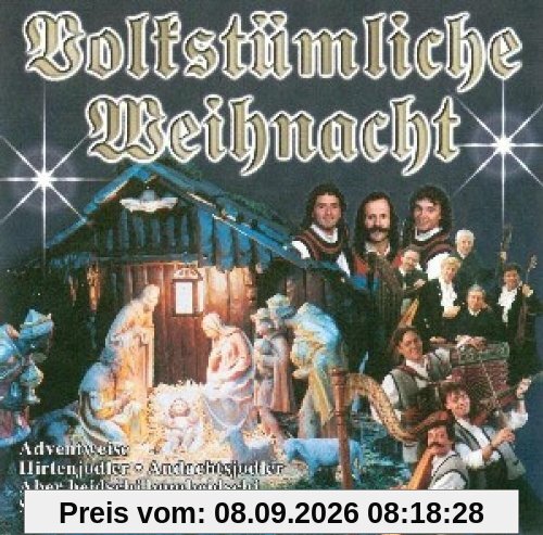 Volkstümliche Weihnacht (Adventweise, Hirtenjodler, Andachtsjodler, Aber heidschi bumbeidschi, Stille Nacht, ...)
