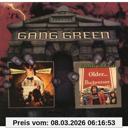 Gang Green You Got It/Older