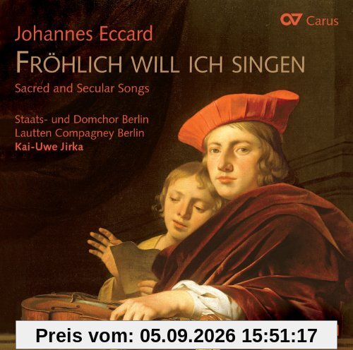 Eccard: Fröhlich will ich singen - Geistliche und weltliche Lieder