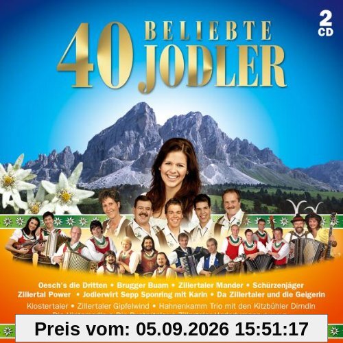 40 Beliebte Jodler (incl. Oesch die Dritten, Zillertaler Schürzenjäger ..) Ku Ku Jodel; Kukujodler