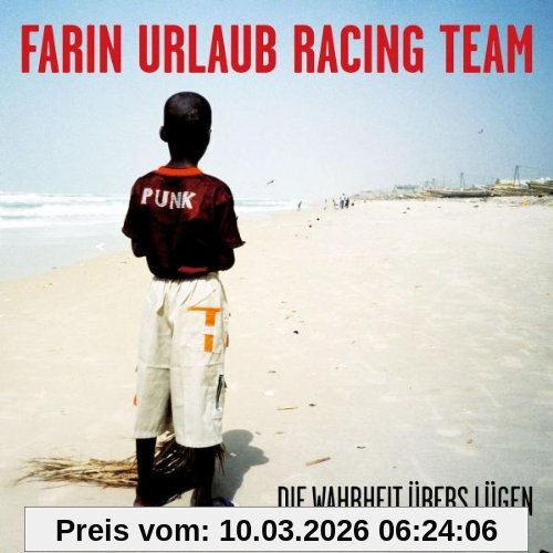 Farin Urlaub Racing Team Die Wahrheit übers Lügen (ca. 1, 5 Cd)