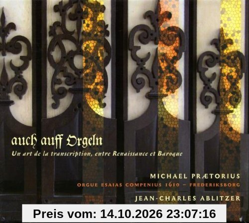 Auch Auff Orgeln-Eine Kunst der Transkription zwischen Renaissance und Barock